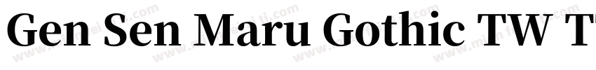 Gen Sen Maru Gothic TW TTF R字体转换